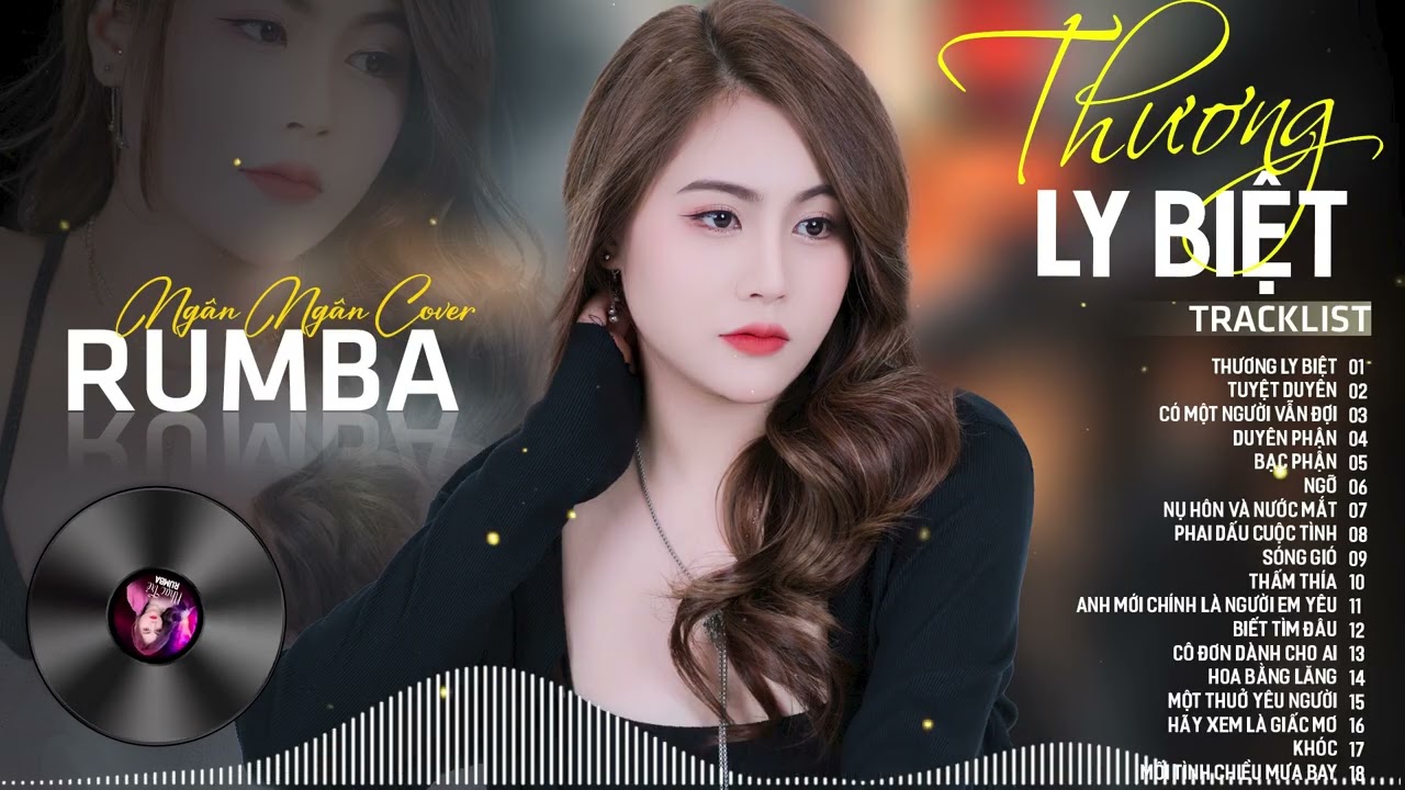 THƯƠNG LY BIỆT, TUYỆT DUYÊN - ALBUM RUMBA XUẤT SẮC NHẤT 2025 - NGÂN NGÂN COVER CỰC HÓT