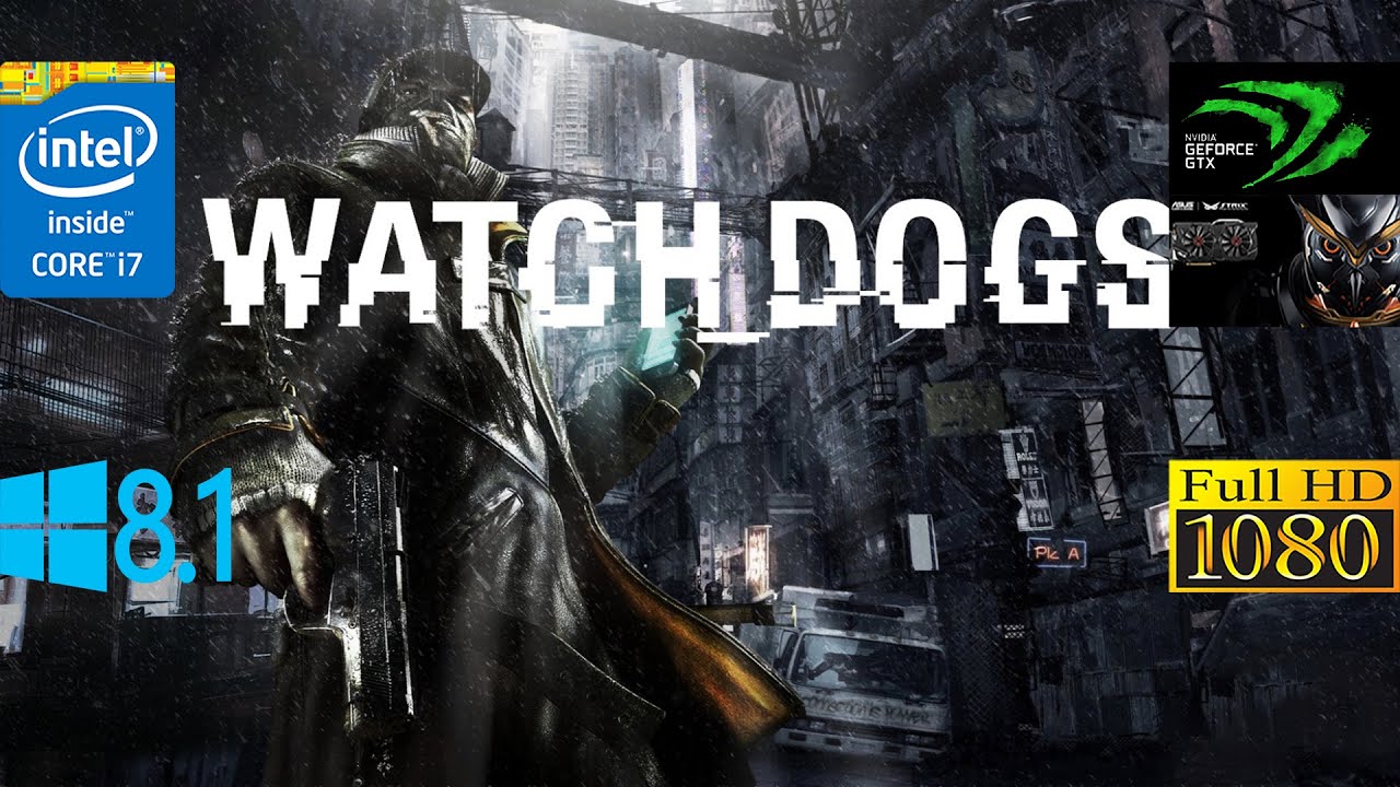 Watch Dogs I7 4790K GTX 960 4GB Full HD 1080p 60 Fps YouTube