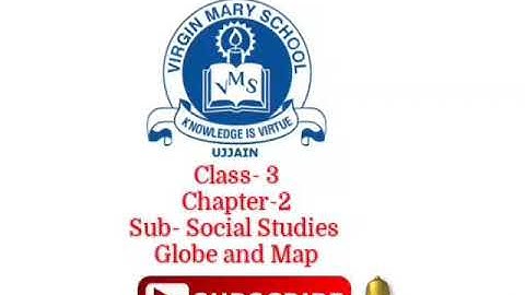 Class- 3   Social Studies   Chapter- 2  Globes and Maps Part-1