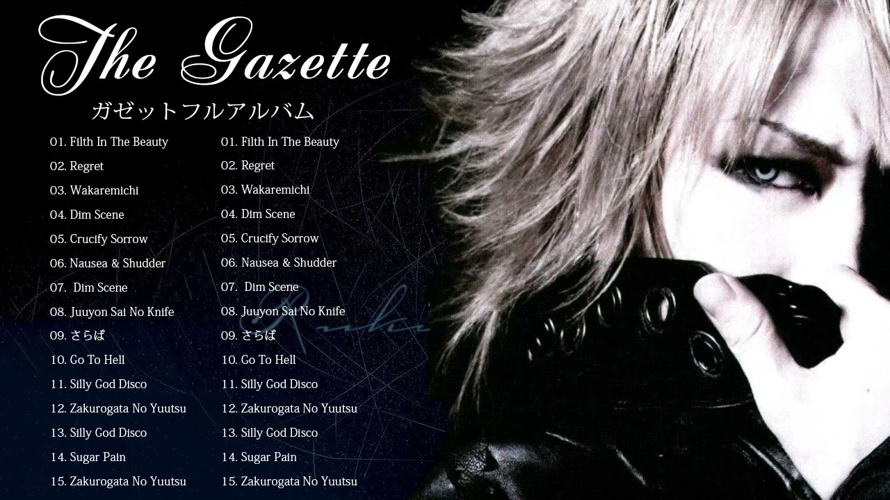 The Gazette ガゼットフルアルバム Greatest The Gazette Songs Youtube