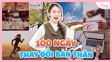100 Ngày Vươn Mình của Bản Thân | Cẩm nang Thay Đổi Tích Cực VyLog
