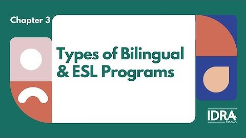 Chapter 3 – Types of Bilingual & ESL Programs – IDRA