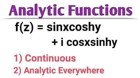 Show that f(z) is Continuous  and  Analytic everywhere | Analytic Functions