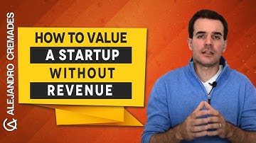 How To Value A Startup Without Revenue