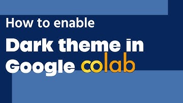 How to setup Google Colab in dark mode? | Google Colaboratory dark theme tutorial
