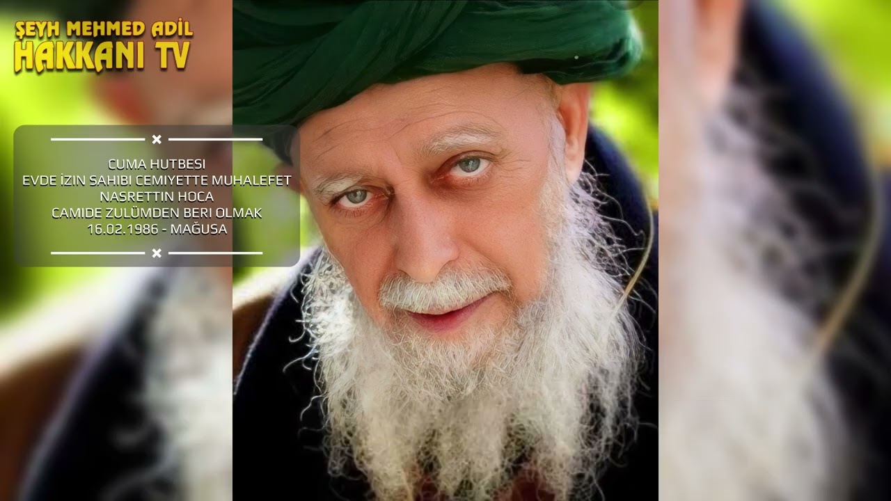 Cuma Hutbesi Evde İzin sahibi Cemiyette Muhalefet - Şeyh Nazım El Kıbrısi Q.S.A.