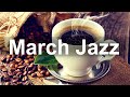Smooth March Jazz - Relax Spring Coffee Jazz Music Instrumental Background