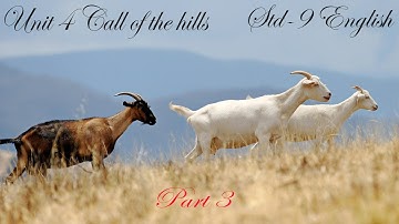STD 9 English Unit 4 || Call of The hills part 3