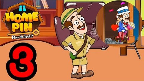 Home pin - Pull Him Out - How To Loot- Android Gameplay Walkthrough HD - part3 Levels 81-120