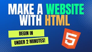 Begin Making Websites with HTML in Under 2 Minutes!