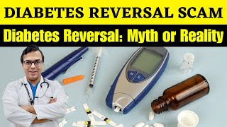 Diabetes Reversal Scam | Diabetes Reversal: Myth or Reality | DIAAFIT