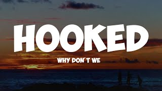 hooked- why don't we ( lyrics)