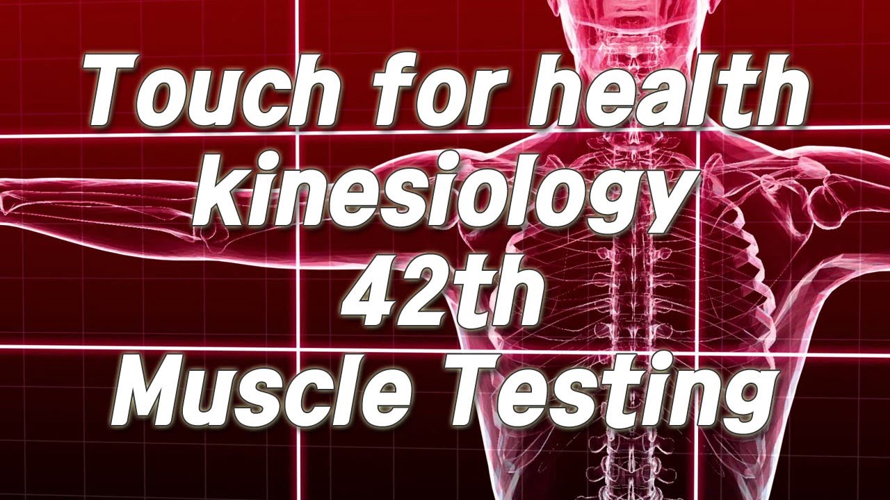 Applied Kinesiology(touch for health) 응용근신경학 42개근육검사 YouTube