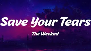 Save Your Tears - The Weeknd (Lyrics)