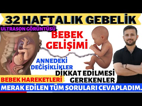 Video: 32 Haftalık Hamilelik: Duyular, Fetal Gelişim