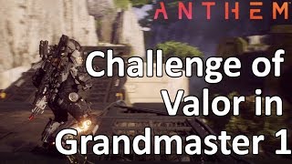 Challenge of Valor on Grandmaster 1 [LiveStream] / Anthem / PS4 Pro