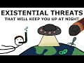 Existential threats that will keep you up at night