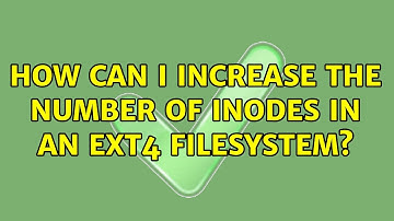 Unix & Linux: How can I increase the number of inodes in an ext4 filesystem? (6 Solutions!!)