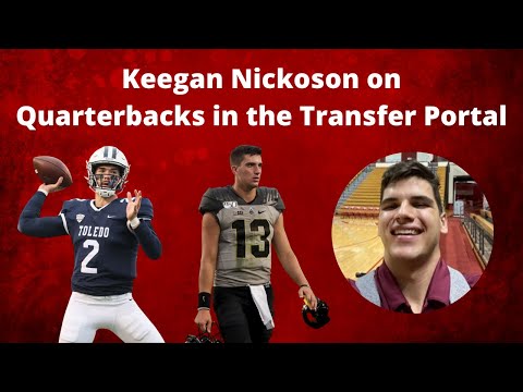 Keegan Nickoson on Quarterbacks in the Transfer Portal