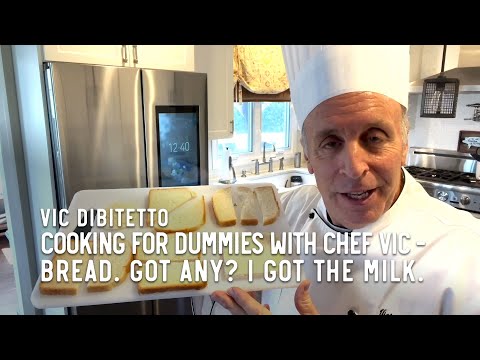 Cooking for Dummies with Chef Vic - Bread. Got any? I got the milk.
