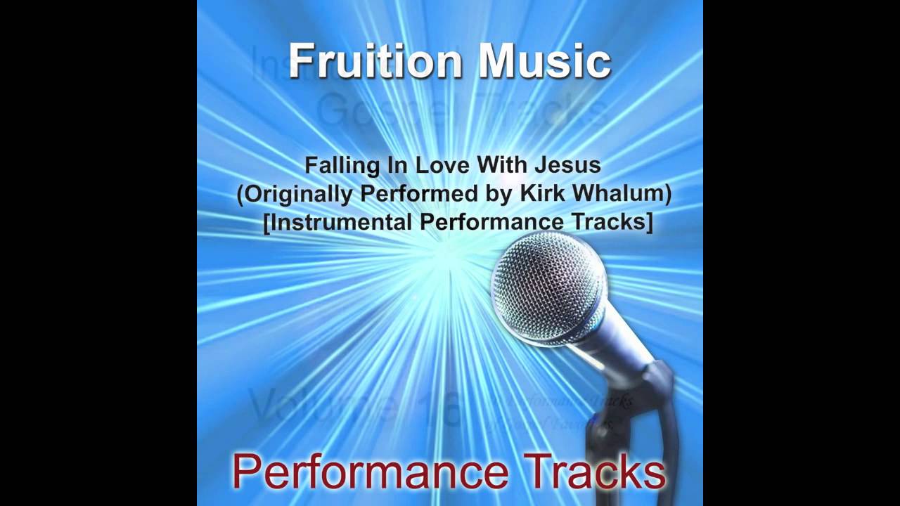 Kirk Whalum Falling In Love With Jesus Falling In Love with Jesus [Originally Performed by Kirk Whalum