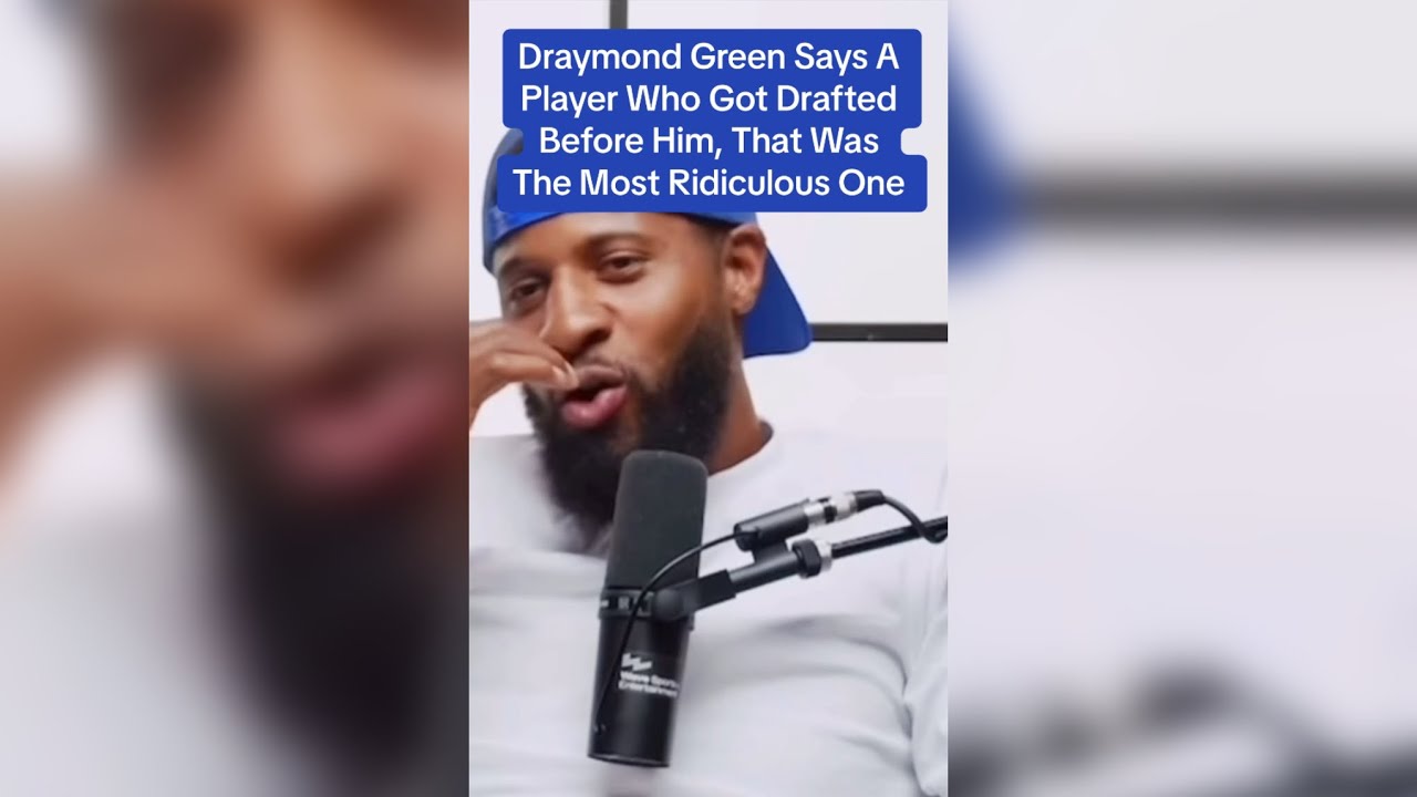 Draymond Green Says A Player Who Got Drafted Before Him, That Was The Most Ridiculous One