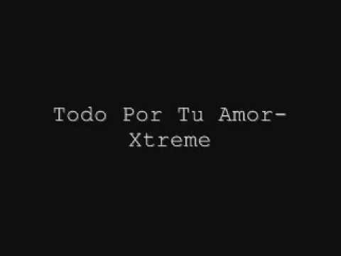 Xtreme-Todo Por Tu Amor