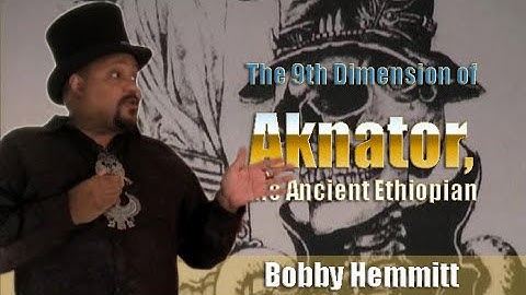Bobby Hemmitt | The 9th Dimension of Aknator the Ancient Ethiopian (4Apr09) ATL (Excerpt)