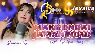 MAKKUNRAI JAMAN NOW || Cipt. Sultan Long || By. JESSICA S