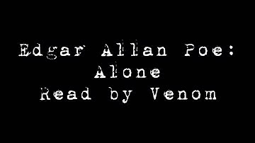 Edgar Allan Poe: Alone - Read by VENOM