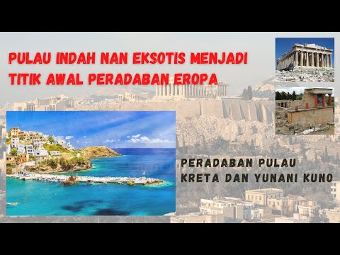 Sejarah Peradaban Pulau Kreta dan Yunani Kuno