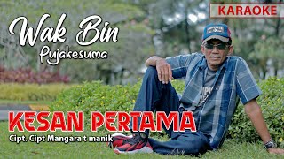 [karaoke] Kesan Pertama - WAK BIN Pujakesuma