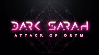 DARK SARAH - &quot;Attack of Orym&quot; crowdfunding