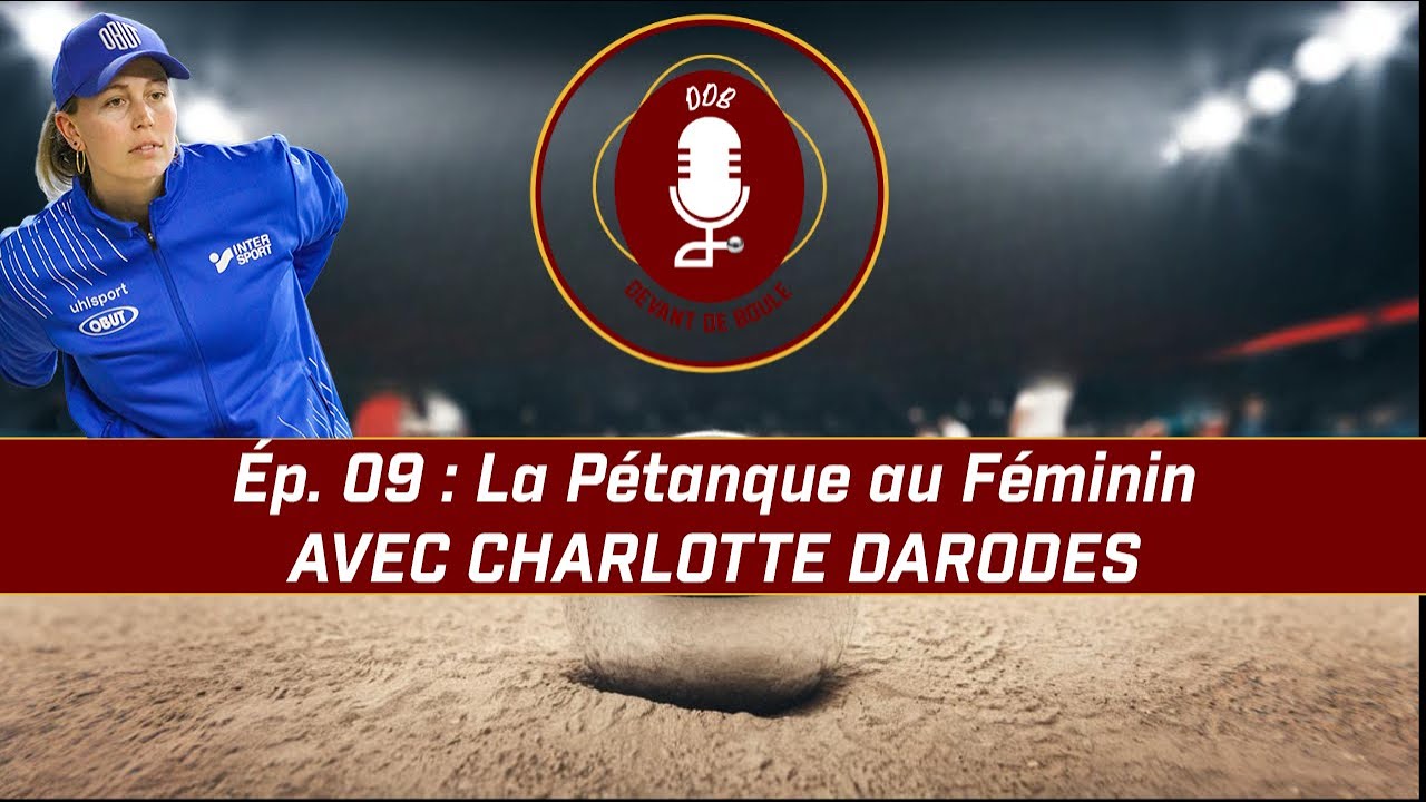 Miniature de la vidéo : 🎙 "Devant de Boule" – Épisode 09 : La Pétanque au Féminin avec Charlotte Darodes 🌟 🌍🏆