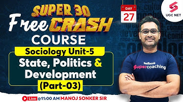 UGC NET Dec 2023 Sociology | Sociology Unit-5 | State, Politics and Development (Part-3) | Manoj Sir