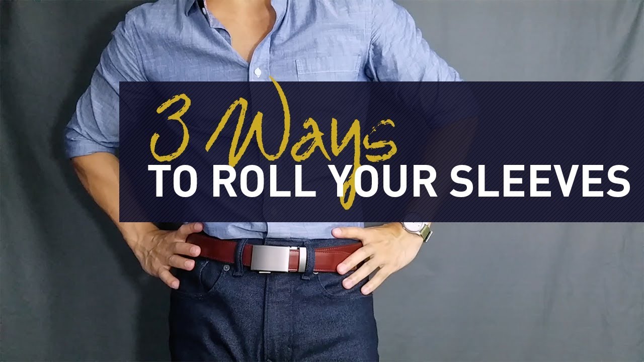 How To Roll Up Shirt Sleeves | 3 Ways To Cuff Your Dress Shirt Sleeves ...