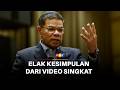 Elak kesimpulan dari video singkat, Saifuddin ulas tular polis pijak kepala