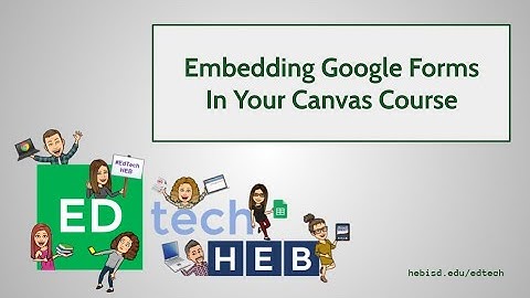 Embedding Google Forms in Your Canvas Course