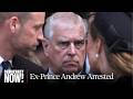 Former Prince Andrew Arrested in U.K. as Global Fallout from Epstein Files Grows