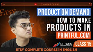 How to Create Products in  | Class 15 | ETSY Course | be Ryzel