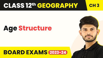 Age Structure - Population Composition | Chapter 3 Class 12 Geography (2022-23)