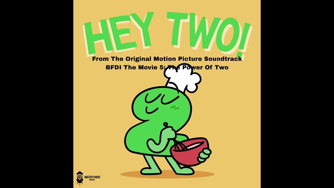Hey Two! (From “BFDI The Movie 5: The Power Of Two”)