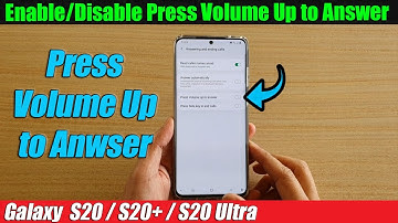 Galaxy S20/S20+: How to Enable/Disable Press Volume Up to Answer