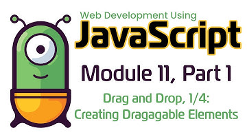 JavaScript (Fall 2024) Module 11-1: Drag and Drop: Creating Draggable Elements