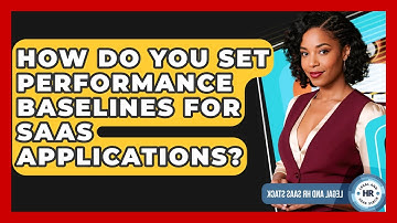 How Do You Set Performance Baselines For SaaS Applications? - Legal And HR SaaS Stack