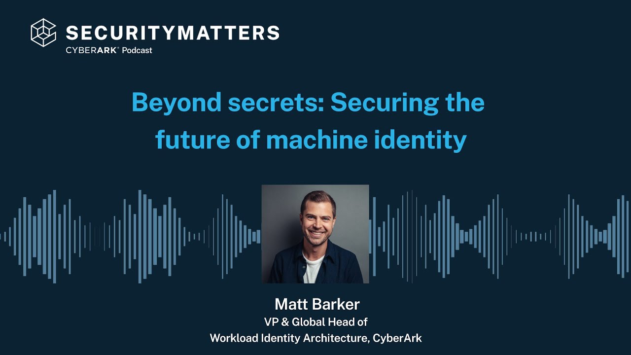 EP 14 - Beyond secrets: Securing the future of machine identity - YouTube