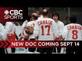 Summit 72 1972 canadaussr summit series of hockey documentary coming september 14 to cbc  cbc gem