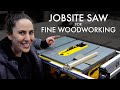 How to use a JOBSITE Table Saw for FINE WOODWORKING Projects