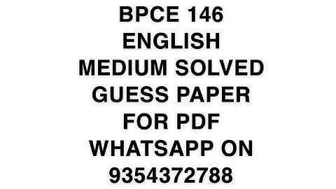 BPCE 146 ENGLISH MEDIUM SOLVED GUESS PAPER FOR PDF WHATSAPP ON 9354372788