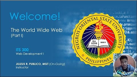 The World Wide Web (Part 1) | ITS 300 (Web Development I) - NORSU Bais Campus